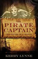 The Pirate Captain, Chronicles of a Legend 1480200158 Book Cover