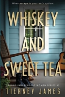 Whiskey and Sweet Tea 1965460461 Book Cover