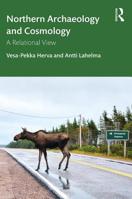 Relational Archaeologies and Cosmologies in the North: Northern Exposures 1138358983 Book Cover