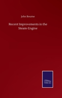 Recent improvements in the steam-engine 375250398X Book Cover