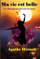 Ma vie est belle: Le changement est en vous B09HQZH6SY Book Cover