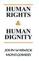 Human rights and human dignity 0310285712 Book Cover