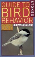 Stokes Guide to Bird Behavior, Volume 1 0316817252 Book Cover