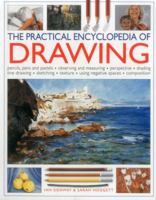 The Practical Encyclopedia of Drawing: Shading - perspective - line and wash - composition - sketching - tonal work - frottage - negative spaces - resists - textures 184681717X Book Cover