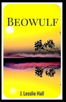 Beowulf by J. Lesslie Hall B0949CVNPG Book Cover