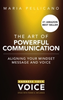 The Art of Powerful Communication 1365357465 Book Cover