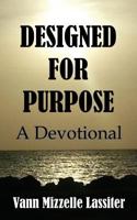 Designed for Purpose: A Devotional 0692598928 Book Cover