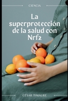 La superprotección de la salud con Nrf2 B0BR98641Y Book Cover
