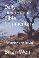 Daily Devotional Bible Commentary: "Devotions on David" B0GNYVHQ7B Book Cover