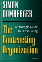 The Contracting Organization: A Strategic Guide to Outsourcing 0198774575 Book Cover