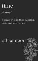 Time: Poems on Childhood, Aging, Loss, and Memories B0FTM1CRBB Book Cover