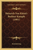 Heinrich Von Kleist's Berliner Kämpfe... 1271793849 Book Cover