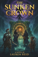 The Sunken Crown (The Kal'Dorath Chronicles) B0GJPBQDRY Book Cover