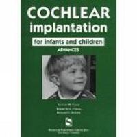 Cochlear Implantation for Infants and Children (Singular Audiology Text) 1565937279 Book Cover