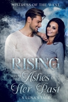 Rising From the Ashes of her Past: A Luna's Tale B0CMCH4RCV Book Cover