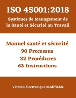 ISO 45001 : 2018 Système de Management de la Santé et de la Sécurité au travail (SMSST): Manuel - Processus - Procédures - Instructions (Série ... conformes aux normes ISO) (French Edition) B0FMJY83GN Book Cover