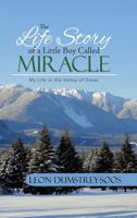 The Life Story of a Little Boy Called Miracle: My Life in the Valley of Snow 0228805864 Book Cover