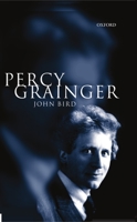 Percy Grainger 0198166524 Book Cover