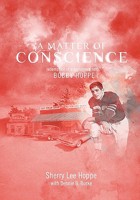 A Matter of Conscience: Redemption of a Hometown Hero, Bobby Hoppe 1609560019 Book Cover
