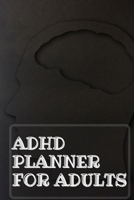 Adhd Planner For Adults: Daily Weekly and Monthly Planner for Organizing Your Life 8692867195 Book Cover