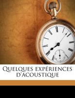 Quelques Exp�riences d'Acoustique... 2019212706 Book Cover