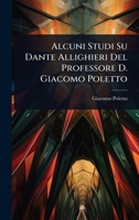 Alcuni Studi Su Dante Allighieri Del Professore D. Giacomo Poletto (Italian Edition) 1023706180 Book Cover