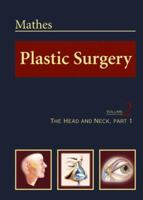 Plastic Surgery, Vol. 2: The Head and Neck, Part 1 0721688144 Book Cover