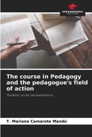 The course in Pedagogy and the pedagogue's field of action: Students' social representations 6206092992 Book Cover