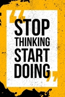 Stop Thinking Start Doing: Weekly Workout Log & Training Journal for Men and Women, Motivational Word Art Cover, 150 Pages, 6 x 9 Inches 1671935470 Book Cover