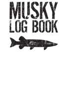 Musky Log Book: Muskie Fishing 1655807021 Book Cover