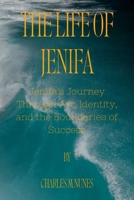 The Life of Jenifa: Jenifa's Journey Through Art, Identity, and the Boundaries of Success B0CRS453WB Book Cover
