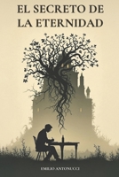 El secreto de la eternidad (Spanish Edition) B0FR44F657 Book Cover