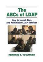 The ABCs of LDAP: How to Install, Run, and Administer LDAP Services 0849313465 Book Cover