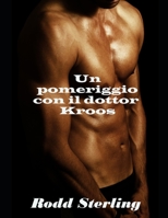 Un pomeriggio con il dottor Kroos: Racconto Erotico Gay Bdsm B093B3FXXH Book Cover