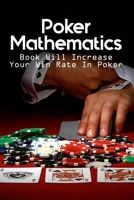 Poker Mathematics: Book Will Increase Your Win Rate In Poker: Poker Coach B08TZ7DKHF Book Cover