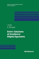 Entire solutions of semilinear elliptic equations (Progress in Nonlinear Differential Equations and Their Applications) 3034899629 Book Cover