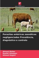 Parasitas entéricos zoonóticos negligenciados Prevalência, diagnóstico e controlo (Portuguese Edition) 6206808734 Book Cover