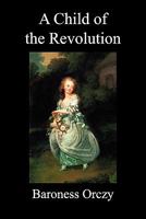 A Child of the Revolution 1849027617 Book Cover