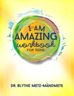 I Am Amazing Workbook For Teens B0CVFWT4YS Book Cover