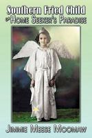 Southern Fried Child in Home Seeker's Paradise 1452064059 Book Cover