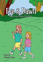 Eve & Dawn: Meet the Village Park Kids 1958533858 Book Cover