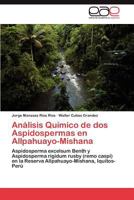 Análisis Químico de dos Aspidospermas en Allpahuayo-Mishana: Aspidosperma excelsum Benth y Aspidosperma rigidum rusby (remo caspi) en la Reserva Allpahuayo-Mishana, Iquitos-Perú 3846576115 Book Cover