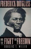 Frederick Douglass and the Fight for Freedom 0816029962 Book Cover
