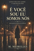 É VOCÊ, SOU EU, SOMOS NÓS (Portuguese Edition) B0GVN3LTHZ Book Cover