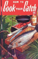 How to Cook Your Catch 082000801X Book Cover