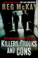 Killers, Crooks and Cons: Scotland's Crimes of the Century 1845021452 Book Cover