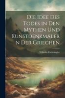 Die Idee Des Todes in Den Mythen Und Kunstdenkmälern Der Griechen 1022487523 Book Cover