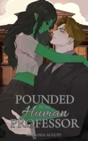 Pounded by My Human Professor: An Alien Romance Novelette (Space Sorority Sisters) B0H6QGFGR7 Book Cover