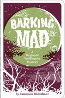 Barking Mad: A Reginald Spiffington Mystery 0984496122 Book Cover