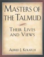 Masters of the Talmud: Their Lives and Views 0824604342 Book Cover
